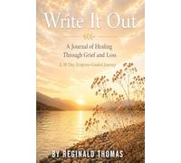 Write It Out: A Journal of Healing Through Grief and Loss