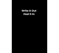 Write It Out Heal It In - Journal 6x9": A simple notebook for writing and reflection.