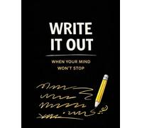 Write It Out When Your Mind Won’t Stop: A Large Lined Notebook for Overthinking, Stress, and Busy Minds