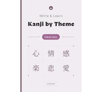 Write & Learn Kanji by Theme Emotions: Trace inner feelings