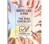Write Like a Pro Part 5: The Bias Checklist: Practical Tools for Responsible Communication
