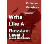 Write Like a Russian: Level 3 | Guided Blank Sheets: Прописи: Russian Cursive Handwriting Propisi Paper with Spaced Guidelines (Blank Practice Sheets)