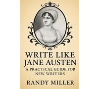 Write Like Jane Austen: A Practical Guide for New Writers