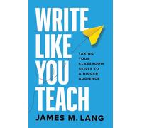 Write Like You Teach: Taking Your Classroom Skills to a Bigger Audience