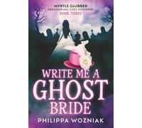 Write Me a Ghost Bride: 3