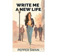 Write Me A New Life: A Why Choose Romance