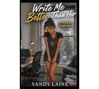 Write Me Better Than Her: An accidental neighborhood harem