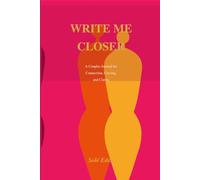 Write Me Closer: A Couples Journal to Connection, Craving and Clarity