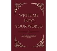 Write Me Into Your World: A Couple’s Journal with 57 Deep Relationship Questions & Prompts