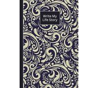 Write My Life Story (Hardcover): A Guided Autobiography Journal of True Stories, Self-Discovery, and Reflections on a Life Well Lived. Create a ... with your loved ones. A lovely gift.
