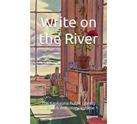Write on the River: The Kaukauna Public Library Write Club Anthology Volume 1