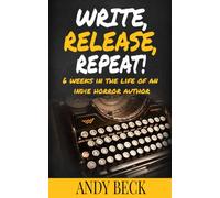 Write, Release, Repeat!: 6 weeks in the life of an indie horror author