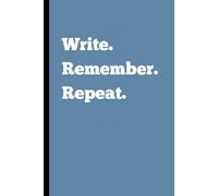 Write. Remember. Repeat.: Funny Gift Journal Notebook for Friends and Family