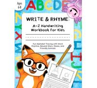 Write & Rhyme: A-Z Handwriting Workbook for Kids: Fun Alphabet Tracing with Word Practice, Reward Stars, Mazes, and Friendly Animals