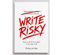 Write Risky: How to write for impact in the age of AI