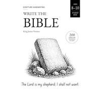 Write the Bible: A Scripture Handwriting Workbook for Kids: 200 KJV Passages from Genesis to Revelation