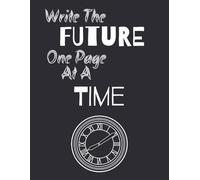 Write The Future One Page At A Time: Dot Grid Paper Notebook | (Large 8.5xx11 inches) | 100 Pages
