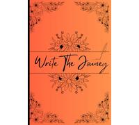 Write The Journey: A Guided Journal for Self-Discovery, Reflection, and Growth
