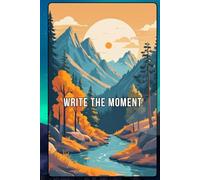 Write the Moment: Lined Notebook, Hard Cover , 6×9 size , Premium color Quality, 150 Pages, bottom daily Motivational Quotes