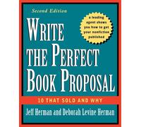 Write the Perfect Book Proposal: 10 That Sold and Why: 10 That Sold and Wh...