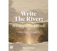 Write the River: A Companion Journal to A River Runs Through Us