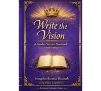 Write the Vision - A Sunday Service Notebook: Scripture • Sermon Notes • Prayer • Weekly Application