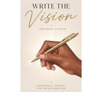 Write the Vision and Make It Plain: A Faith-Based Journal for Gentle Healing and Quiet Reflection