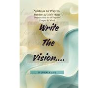 Write the Vision: Habakkuk 2:2-3 Vision & Prayer Notebook: My Companion for Prayers, Dreams, and God-Given Plans