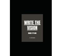 Write The Vision: Make it Plain- Notebook