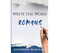 Write the Word: Romans (KJV): Hand Copy the Book of Romans Verse by Verse