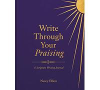 Write Through your Praising: A Scripture Writing Journal