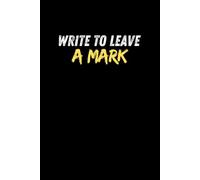Write to Leave a Mark