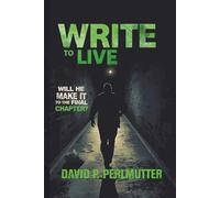 WRITE TO LIVE: WILL HE MAKE IT TO THE FINAL CHAPTER?