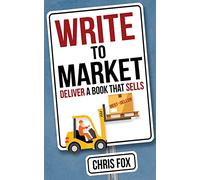 Write to Market: Deliver a Book that Sells: Volume 3