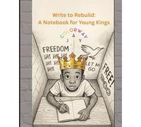Write to Rebuild: A Notebook for Young Kings