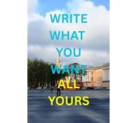 write what you want, writing habit is good for always remember: 120 pages daily journal is for everyone daily use book