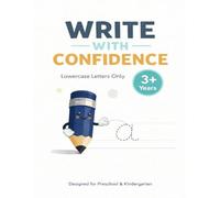 Write With Confidence: Lowercase Letters: A Letter Tracing Workbook for Preschool and Kindergarten | Build Fine Motor Skills and Early Writing Confidence (Ages 3+)