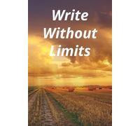 Write Without Limits: A judgment-free zone for your most limitless thoughts.