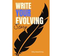 Write Your Evolving Story: A Memoir of Service, Identity, and Becoming