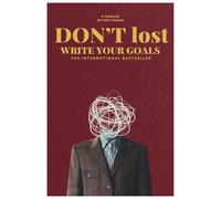 WRITE YOUR GOALS AND NEVER GET LOST NOTE BOOK