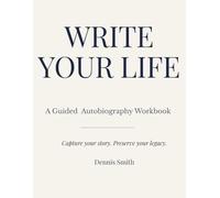 Write Your Life: A Guided Autobiography Workbook