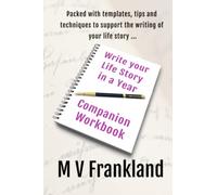 Write your Life Story in a Year: A Companion Workbook to Help you Write your Autobiography