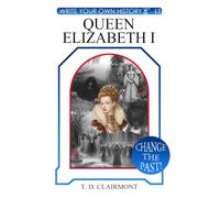 Write Your Own History - Queen Elizabeth I