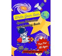 Write Your Own Space Adventure: And Coloring Book