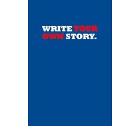Write Your Own Story.: Positive Affirmation, Motivational and Inspirational Notebook