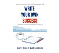 Write Your Own Success: Intentional Accomplishment & Happiness