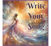 Write Your Song: Coloring Frame Short Poetry Journal for Writing Your Own Poems, Creative Expression, Mindful Reflection, and Pencil Coloring Art