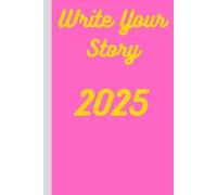 Write Your Story 2025: New Year New Me Journal to Track Goals and Achievements