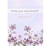 Write your way forward - Daily Journal: 130-Page Aesthetic Notebook with Affirmations, Quotes & Lined Pages for Writing, Reflection & Notes