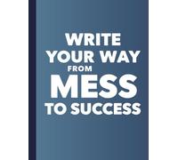 Write Your Way From Mess to Success - A4 8mm Ruled Notebook for Focused Writing | Dark Blue Softcover or Hardcover: Perfect for Daily Notes, Creative ... Growth | 120 Lined Pages - Grey Lines